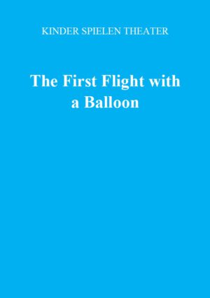 The First Flight with a Balloon